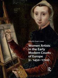 Book Cover for Women Artists in the Early Modern Courts of Europe by Tanja Jones