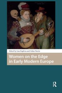 Book Cover for Women on the Edge in Early Modern Europe by Lisa Hopkins, Aidan Norrie