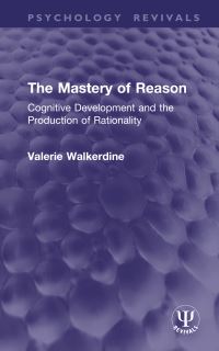 Book Cover for The Mastery of Reason by Valerie Walkerdine