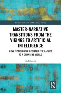 Book Cover for Master-Narrative Transitions from the Vikings to Artificial Intelligence by Mads Larsen