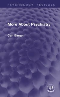 Book Cover for More About Psychiatry by Carl Binger