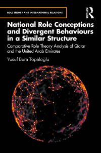 Book Cover for National Role Conceptions and Divergent Behaviours in a Similar Structure by Yusuf Bera Topaloglu