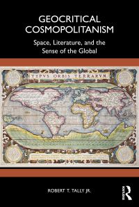 Book Cover for Geocritical Cosmopolitanism by Robert T Tally Jr