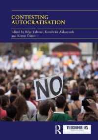 Book Cover for Contesting Autocratisation by Bilge Yabanci, Karabekir Akkoyunlu, Kerem Öktem
