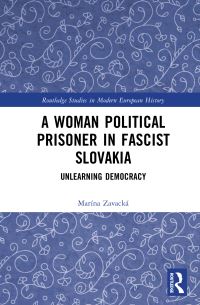 Book Cover for A Woman Political Prisoner in Fascist Slovakia by Marína Zavacká