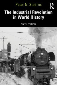 Book Cover for The Industrial Revolution in World History by Peter N Stearns