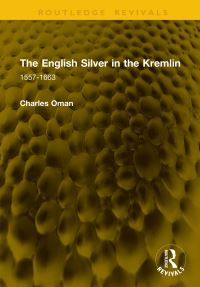 Book Cover for The English Silver in the Kremlin by Charles Oman