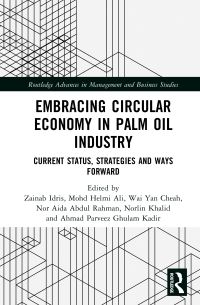 Book Cover for Embracing Circular Economy in Palm Oil Industry by Zainab Idris, Mohd Helmi Ali, Wai Yan Cheah, Nor Aida Abdul Rahman, Norlin Khalid, Ahmad Parveez Ghulam Kadir