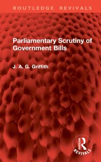 Book Cover for Parliamentary Scrutiny of Government Bills by J A G Griffith