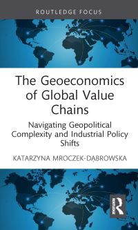 Book Cover for The Geoeconomics of Global Value Chains by Katarzyna MroczekDabrowska