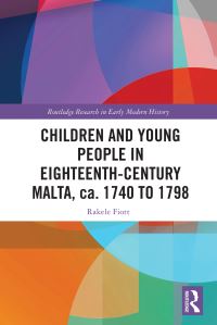 Book Cover for Children and Young People in Eighteenth-Century Malta, Ca. 1740 to 1798 by Rakele Fiott