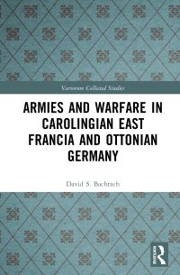 Book Cover for Armies and Warfare in Carolingian East Francia and Ottonian Germany by David S Bachrach