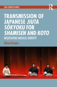Book Cover for Transmission of Japanese Jiuta Sokyoku for Shamisen and Koto by Shino Arisawa