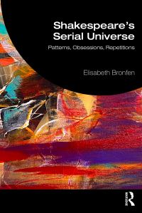 Book Cover for Shakespeare's Serial Universe by Elisabeth Bronfen