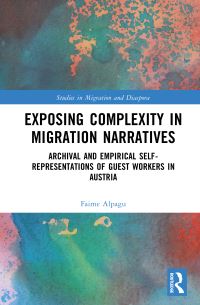 Book Cover for Exposing Complexity in Migration Narratives by Faime Alpagu