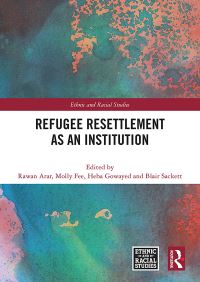 Book Cover for Refugee Resettlement as an Institution by Rawan Arar, Molly Fee, Heba Gowayed, Blair Sackett