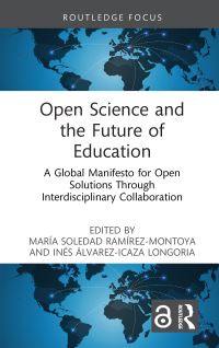 Book Cover for Open Science and the Future of Education by María Soledad Ramírez Montoya, Inés AlvarezIcaza Longoria