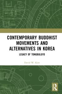 Book Cover for Contemporary Buddhist Movements and Alternatives in Korea by David W Kim