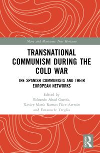 Book Cover for Transnational Communism During the Cold War by Eduardo Abad García, Xavier María Ramos DíezAstrain, Emanuele Treglia