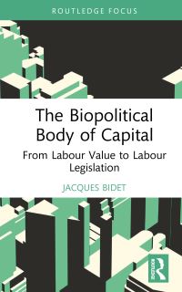 Book Cover for The Biopolitical Body of Capital by Jacques Bidet