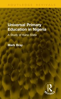 Book Cover for Universal Primary Education in Nigeria by Mark Bray