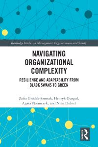 Book Cover for Navigating Organizational Complexity by Zofia GródekSzostak, Henryk Gurgul, Agata Niemczyk, Nina Dubiel