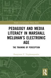 Book Cover for Pedagogy and Media Literacy in Marshall McLuhan's Electronic Age by Panayiotes T Tryphonopoulos