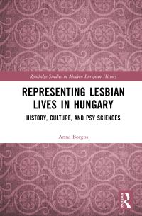 Book Cover for Representing Lesbian Lives in Hungary by Anna Borgos