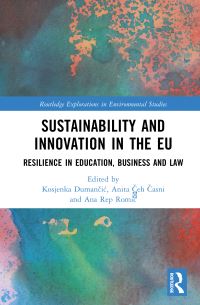 Book Cover for Sustainability and Innovation in the EU by Kosjenka Dumancic, Anita Ceh Casni, Ana Rep Romic