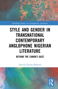 Book Cover for Style and Gender in Transnational Contemporary Anglophone Nigerian Literature by Aminat Emma Badmus