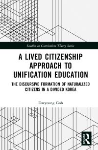 Book Cover for A Lived Citizenship Approach to Unification Education by Daeyoung Goh