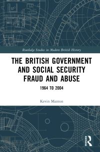 Book Cover for The British Government and Social Security Fraud and Abuse by Kevin Manton