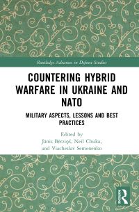 Book Cover for Countering Hybrid Warfare in Ukraine and NATO by Janis Berzins, Neil Chuka, Viacheslav Semenenko