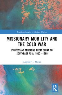 Book Cover for Missionary Mobility and the Cold War by Anthony J Miller