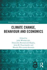 Book Cover for Climate Change, Behaviour and Economics by Julia Wlodarczyk, Dominika BochanczykKupka, Julia M Puaschunder, Monika WieczorekKosmala