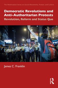 Book Cover for Democratic Revolutions and Anti-Authoritarian Protests by James Franklin