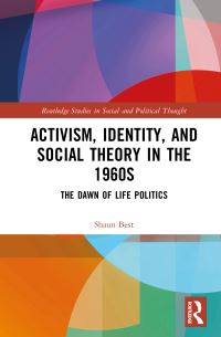 Book Cover for Activism, Identity, and Social Theory in the 1960S by Shaun Best