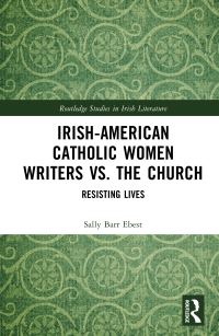 Book Cover for Irish-American Catholic Women Writers Vs. The Church by Sally Barr Ebest
