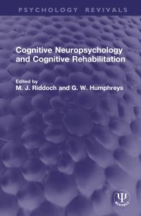Book Cover for Cognitive Neuropsychology and Cognitive Rehabilitation by M Jane Riddoch, Glyn W Humphreys