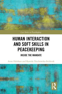 Book Cover for Human Interaction and Soft Skills in Peacekeeping by Anne Holohan, Kamila TrochowskaSviderok
