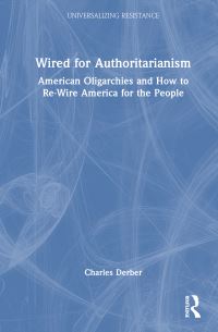 Book Cover for Wired for Authoritarianism by Charles Derber