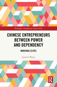 Book Cover for Chinese Entrepreneurs Between Power and Dependency by Jasmine Wang