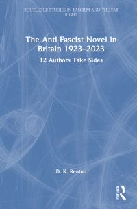 Book Cover for The Anti-Fascist Novel in Britain 1923-2023 by DK Renton