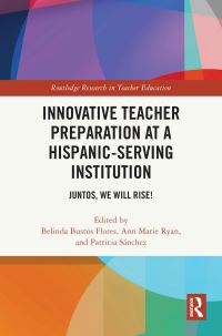 Book Cover for Innovative Teacher Preparation at a Hispanic-Serving Institution by Belinda Bustos Flores, Ann Marie Ryan, Patricia Sánchez