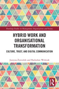 Book Cover for Hybrid Work and Organisational Transformation by Justyna Zywiolek, Radoslaw Wolniak