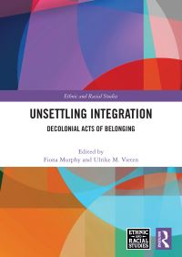Book Cover for Unsettling Integration by Fiona Murphy, Ulrike M Vieten