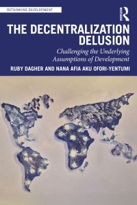 Book Cover for The Decentralization Delusion by Ruby Dagher, Nana Afia Aku OforiYentumi