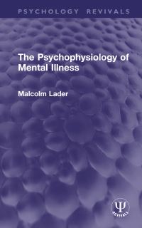 Book Cover for The Psychophysiology of Mental Illness by Malcolm Harold Lader