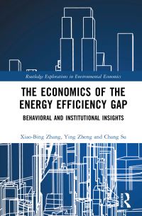 Book Cover for The Economics of the Energy Efficiency Gap by XiaoBing Zhang, Ying Zheng, Chang Su