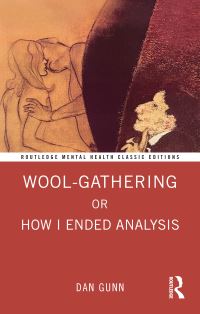 Book Cover for Wool-Gathering or How I Ended Analysis by Dan Gunn